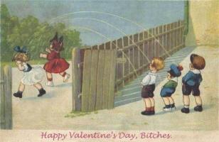 Happy Valentine's Day, Bitches